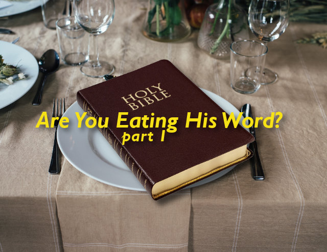 Are You Eating His Word? part 1