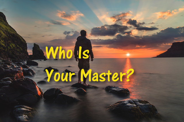 Who Is Your Master?
