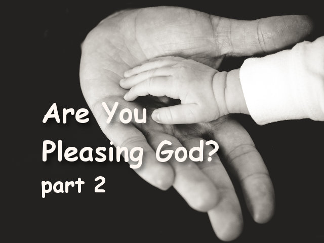 Are You Pleasing God?