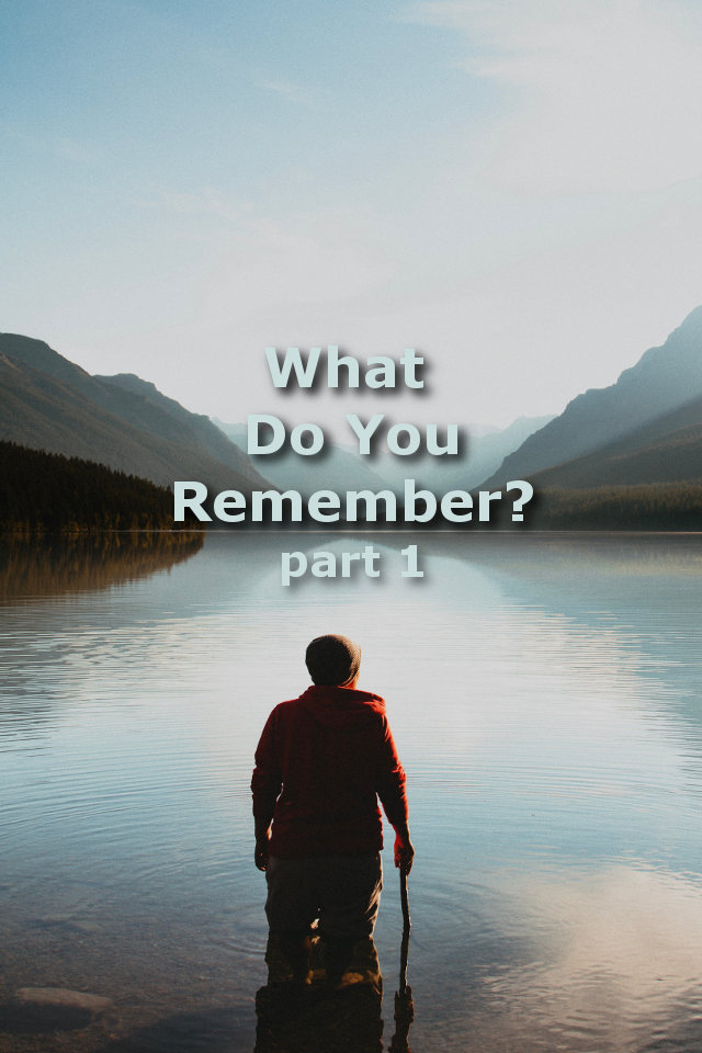What Do You Remember?