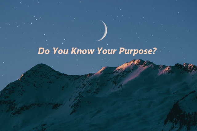 Do You Know Your Purpose?