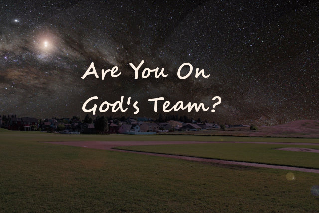 Are You On God's Team?