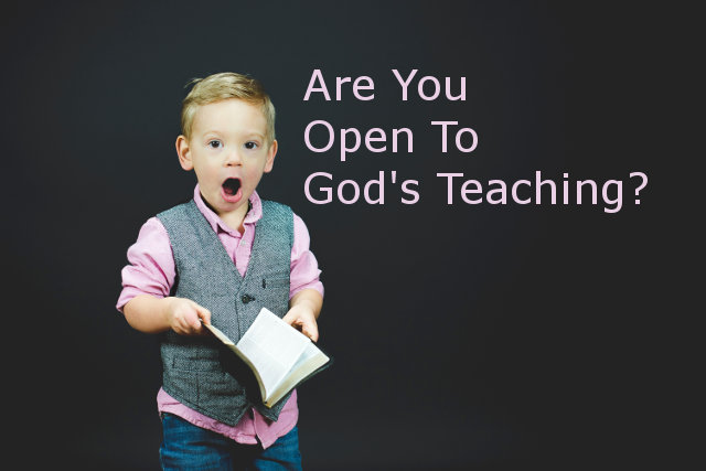 Are You Open To God's Teaching?