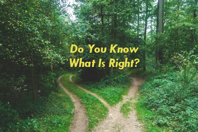 Do You know What Is Right?